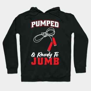 Pumped And Ready To Jumb - Jump Rope Hoodie